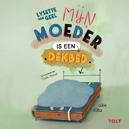 Mijn moeder is een dekbed, Lysette van Geel - Luisterboek MP3 - 9789021485782