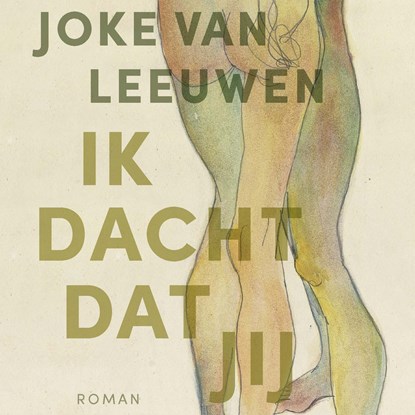 Ik dacht dat jij, Joke van Leeuwen - Luisterboek MP3 - 9789021486406