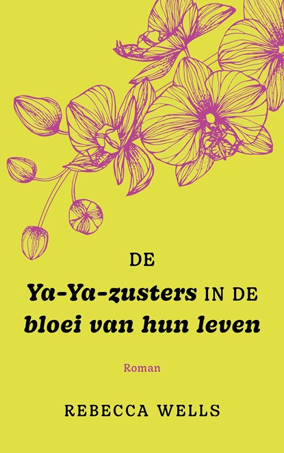 De ya-Ya-zusters in de bloei van hun leven, Rebecca Wells - Ebook - 9789021488370