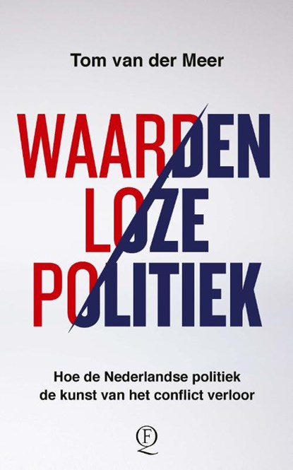 Waardenloze politiek, Tom van der Meer - Paperback - 9789021489384