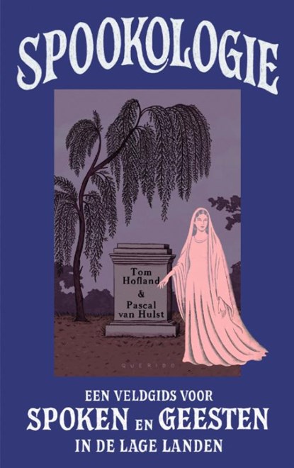 Spookologie, Tom Hofland ; Pascal van Hulst - Gebonden - 9789021498553