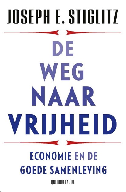 De weg naar vrijheid, Joseph E. Stiglitz - Paperback - 9789021498645