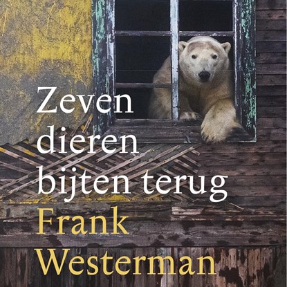 Zeven dieren bijten terug, Frank Westerman - Luisterboek MP3 - 9789021499734