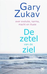 De zetel van de ziel - ZUKAV, G. - 9789021508085