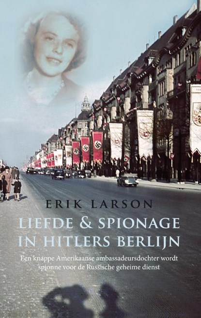 Liefde & spionage in Hitlers Berlijn, LARSON, Erik - Paperback - 9789021535845