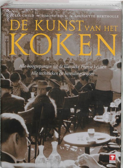 De kunst van het koken, Julia Child ; Simone Beck ; Louisette Bertholle - Gebonden - 9789021541587