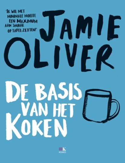 De basis van het koken, Jamie Oliver - Paperback - 9789021546773