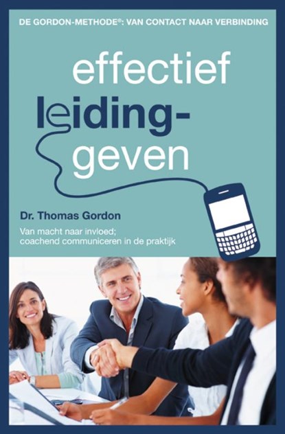 Effectief leidinggeven, Thomas Gordon ; inAksie - Paperback - 9789021548579