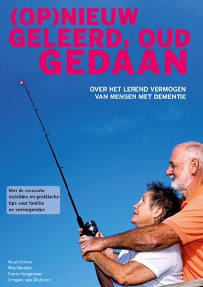 (Op)nieuw geleerd, oud gedaan, Ruud Dirkse ; Roy Kessels ; Frans Hoogeveen ; Irmgard van Dixhoorn - Paperback - 9789021549644