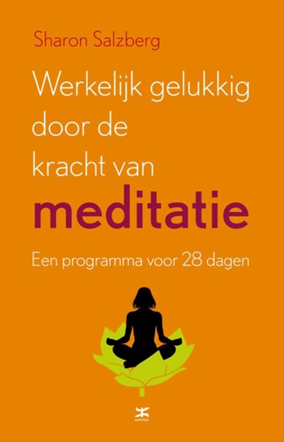 Werkelijk gelukkig door de kracht van meditatie, Sharon Salzberg - Paperback - 9789021550466