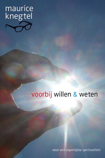 Voorbij willen en weten, Maurice Knegtel - Paperback - 9789021553504