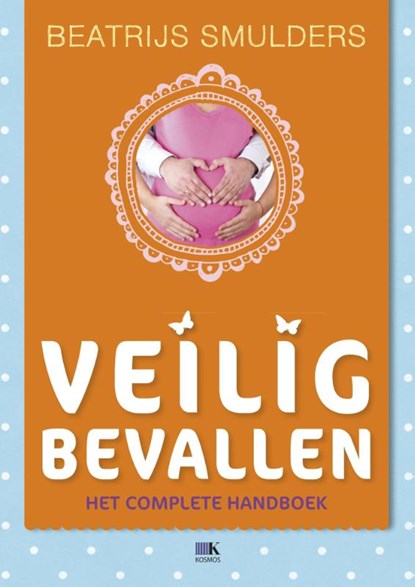 Veilig bevallen, Beatrijs Smulders - Gebonden - 9789021553566
