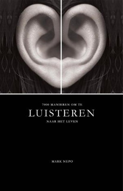 7000 manieren om te luisteren naar het leven, Mark Nepo - Paperback - 9789021553610
