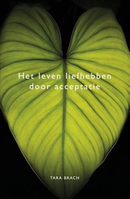 Het leven liefhebben door acceptatie, Tara Brach - Ebook - 9789021553795