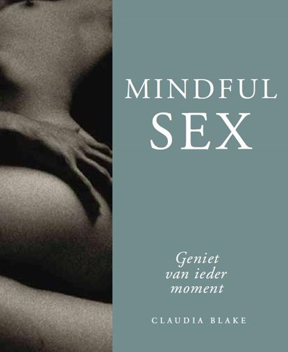 Mindful sex, Claudia Blake - Paperback - 9789021553832