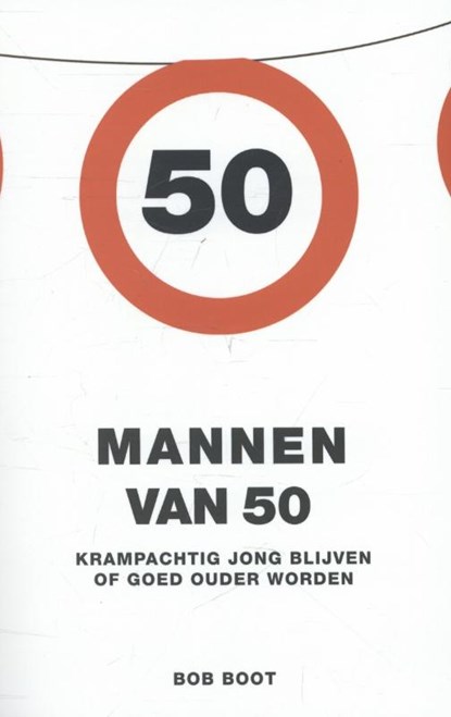 Mannen van 50, Bob Boot - Paperback - 9789021554327