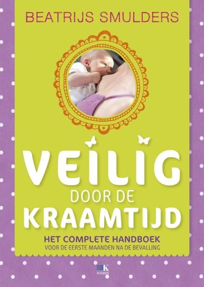 Veilig door de kraamtijd en de eerste maanden na de bevalling, Beatrijs Smulders - Ebook - 9789021554648