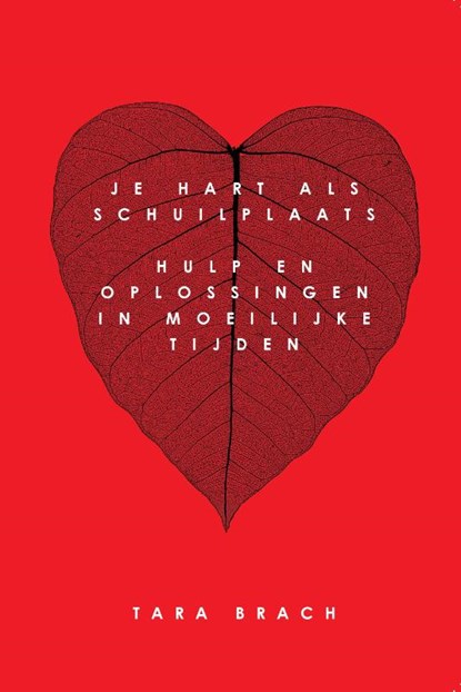 Je hart als schuilplaats, Tara Brach - Paperback - 9789021555379