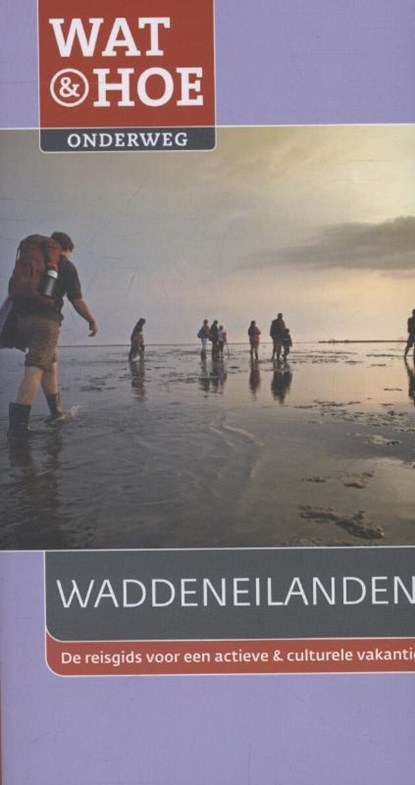 Wat & Hoe Onderweg Waddeneilanden, Geert-Jan Bron - Paperback - 9789021556185