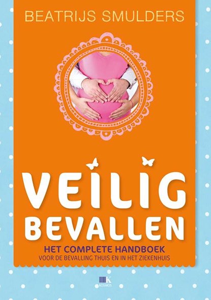 Veilig bevallen, Beatrijs Smulders - Ebook - 9789021556444