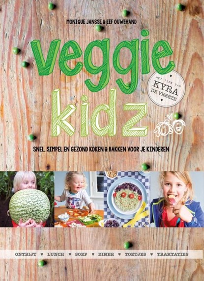Veggie Kidz, Monique Jansse ; Eef Ouwehand ; Kyra de Vreeze - Ebook - 9789021556574