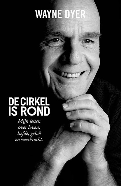De cirkel is rond, Wayne Dyer - Paperback - 9789021557403
