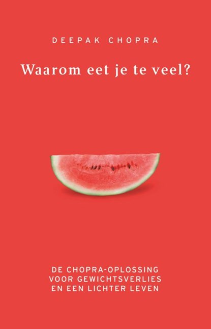 Waarom eet je te veel?, Deepak Chopra - Paperback - 9789021558134