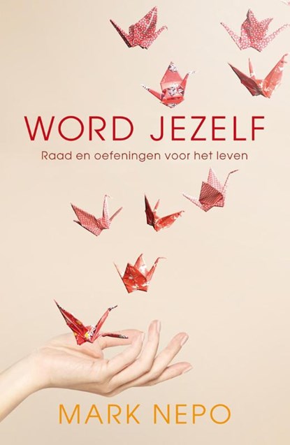 Word jezelf, Mark Nepo - Paperback - 9789021558165