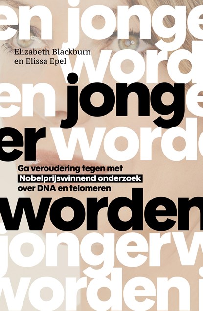 Jonger worden, Elizabeth Blackburn ; Elissa Epel - Paperback - 9789021559506