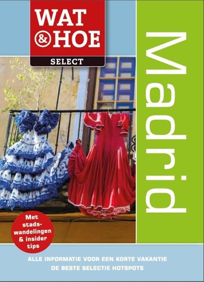 Madrid, Wat & Hoe Select - Paperback - 9789021561516