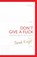 Don't give a fuck, Sarah Knight - Paperback - 9789021561875