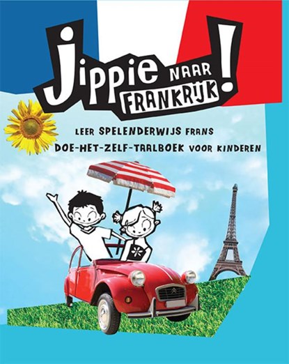 Jippie naar Frankrijk!, Kitty van Zanten - Paperback - 9789021563435