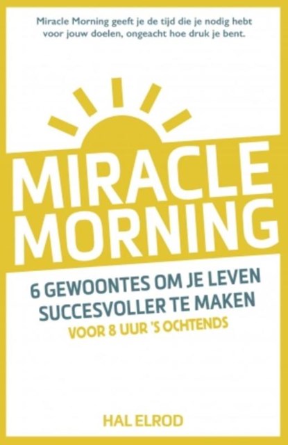 Miracle Morning, Hal Elrod - Paperback - 9789021563855