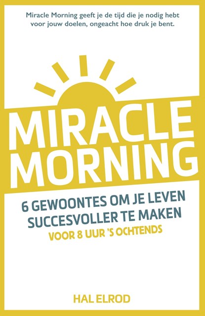 Miracle Morning, Hal Elrod - Ebook - 9789021563862