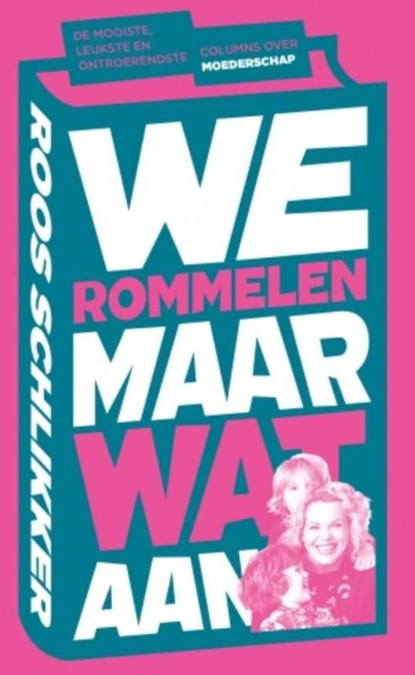 We rommelen maar wat aan, Roos Schlikker - Paperback - 9789021564043