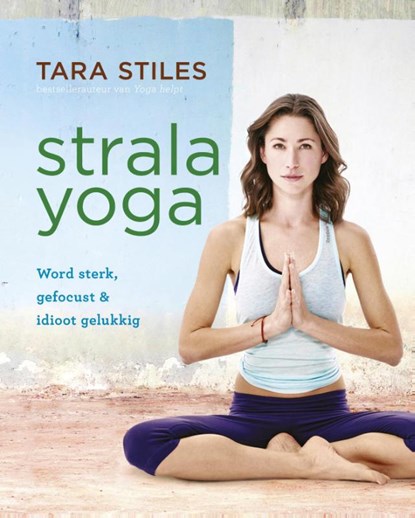 Strala Yoga, Tara Stiles - Paperback - 9789021564180