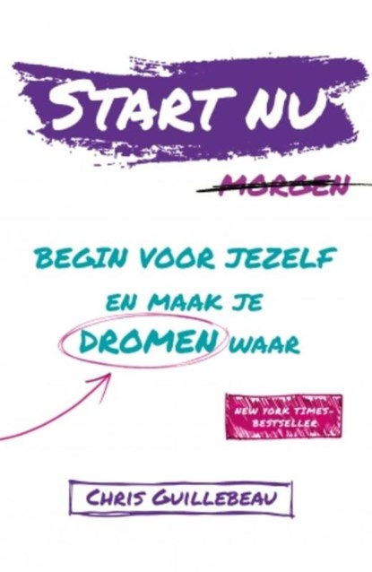 Start Nu, Chris Guillebeau - Paperback - 9789021564494