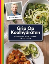 Grip op Koolhydraten Dagmenu's, recepten en richtlijnen | Yvonne Lemmers | 9789021564555