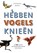 Hebben vogels knieën?, Stephen Moss - Paperback - 9789021564692