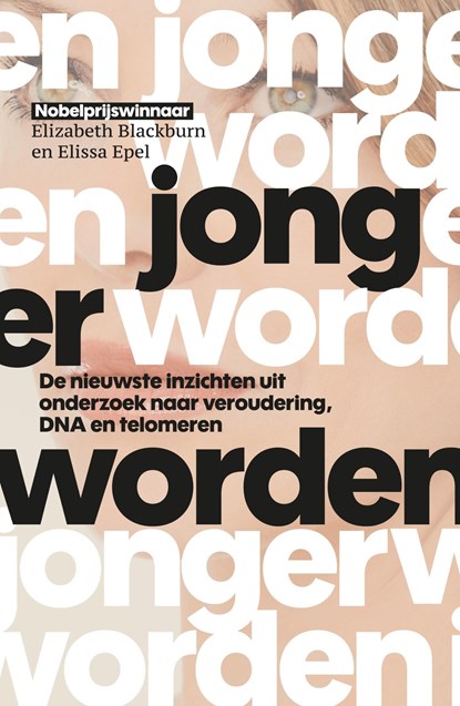 Jonger worden, Elizabeth Blackburn ; Elissa Epel - Ebook - 9789021564890