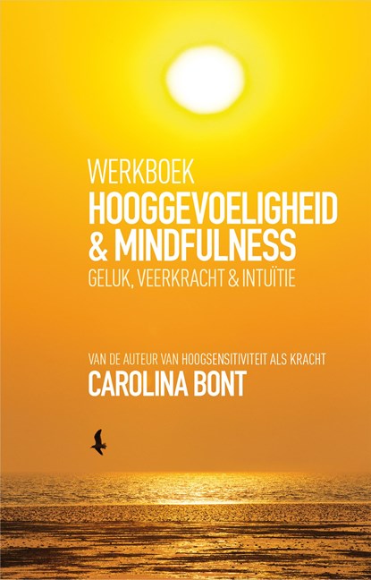 Werkboek Hooggevoeligheid & Mindfulness, Carolina Bont - Paperback - 9789021565071