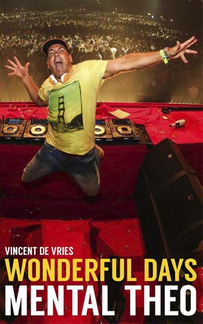 Wonderful Days - Mental Theo, Vincent de Vries ; Theo Nabuurs - Paperback - 9789021565521