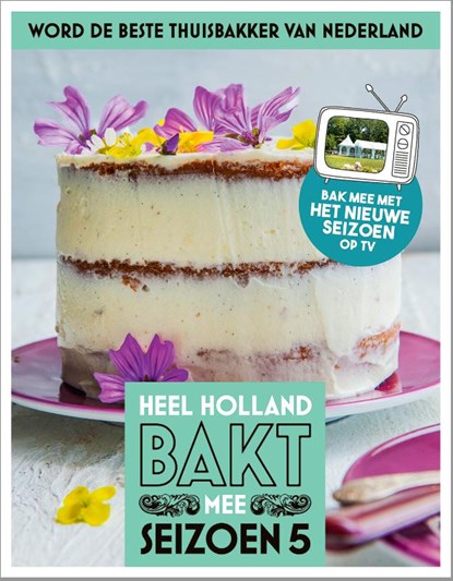 Heel Holland bakt mee Seizoen 5, Martine Steenstra - Gebonden - 9789021566108