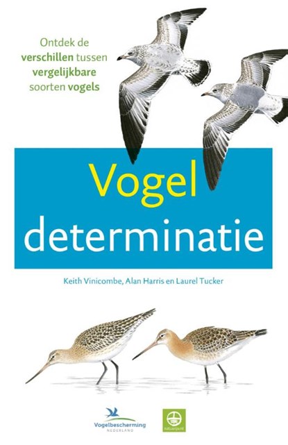 Vogeldeterminatie, Keith Vinicombe ; Alan Harris ; Laurel Tucker - Paperback - 9789021566252