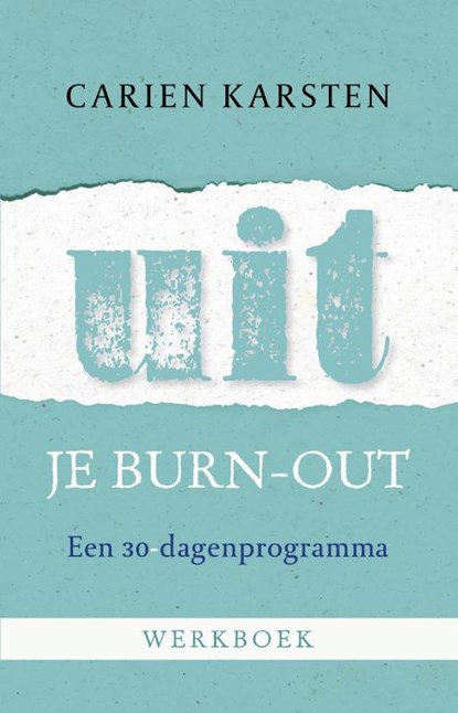 Uit je burnout - werkboek, Carien Karsten - Paperback - 9789021566610