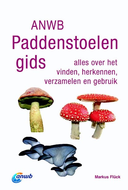 ANWB Paddenstoelengids, Markus Flück - Paperback - 9789021566672