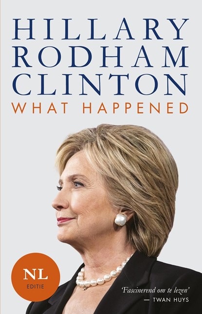 What happened, Hillary Rodham Clinton - Ebook - 9789021567747
