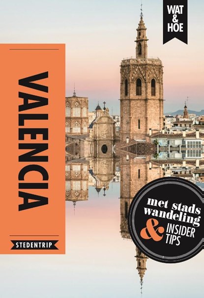 Valencia, Wat & Hoe Stedentrip - Paperback - 9789021568539