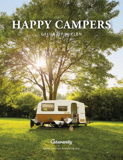 Happy Campers, Femke Creemers ; Marijn de Wijs - Gebonden - 9789021568720