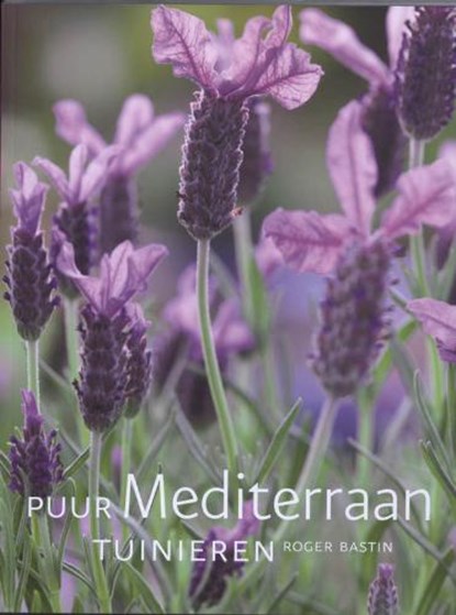 Puur mediterraan tuinieren, BASTIN, R. - Paperback - 9789021568942
